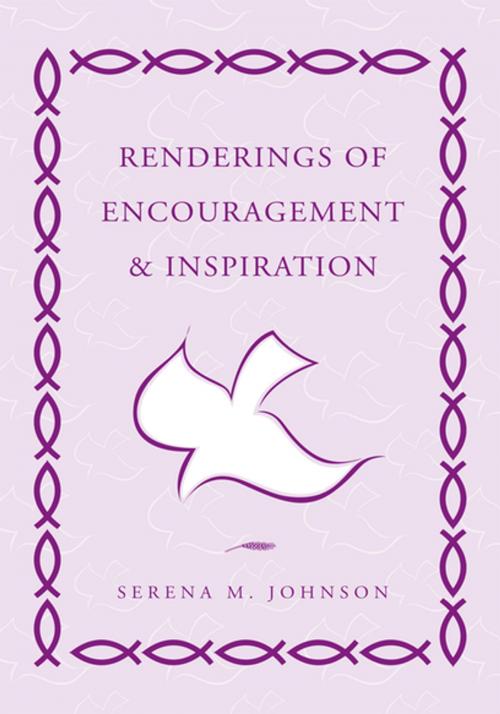 Cover of the book Renderings of Encouragement & Inspiration by Serena M. Johnson, Xlibris US