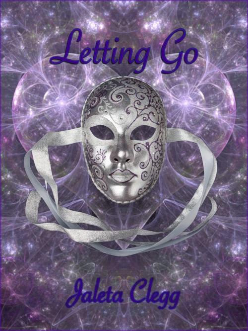 Cover of the book Letting Go by Jaleta Clegg, Jaleta Clegg