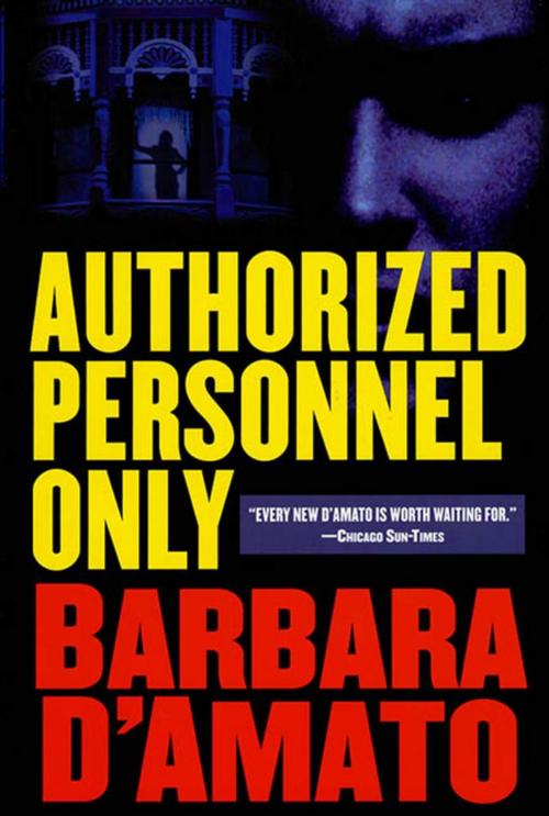 Cover of the book Authorized Personnel Only by Barbara D'Amato, Tom Doherty Associates