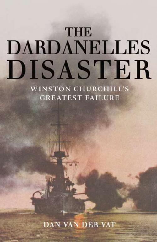 Cover of the book The Dardanelles Disaster by Dan Van Der Vat, ABRAMS