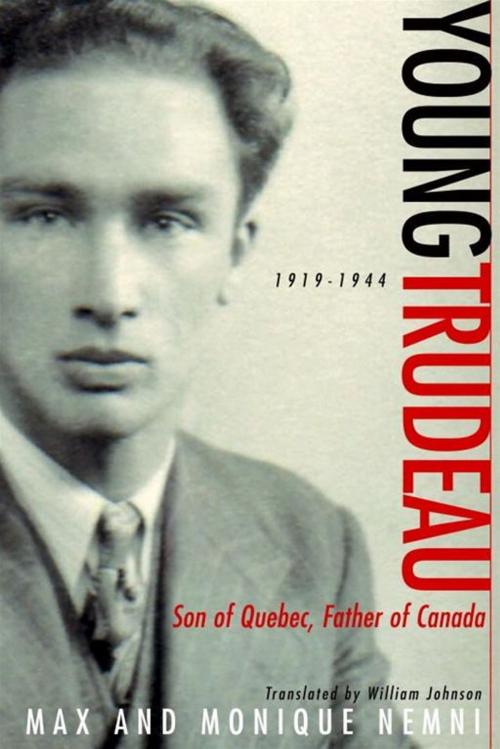 Cover of the book Young Trudeau: 1919-1944 by Max Nemni, Monique Nemni, McClelland & Stewart