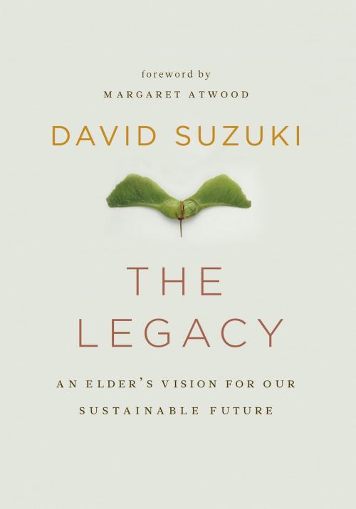 Cover of the book Legacy, The by David Suzuki, Greystone Books Ltd.