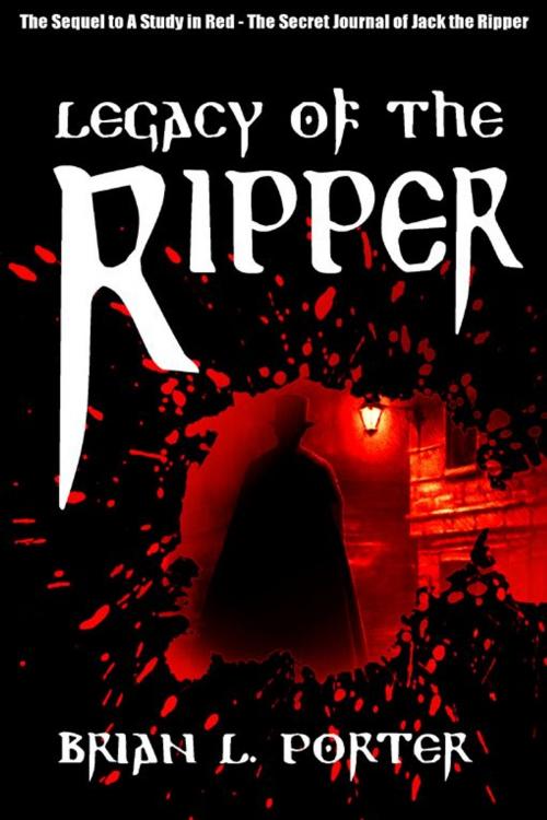 Cover of the book Legacy Of The Ripper by Brian L. Porter, Double Dragon Publishing