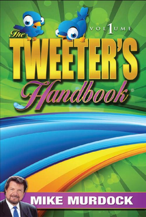 Cover of the book The Tweeter's Handbook by Mike Murdock, Wisdom International, Inc.