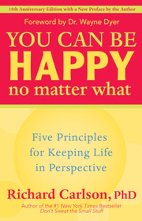 Cover of the book You Can Be Happy No Matter What by Richard Carlson, PhD, New World Library