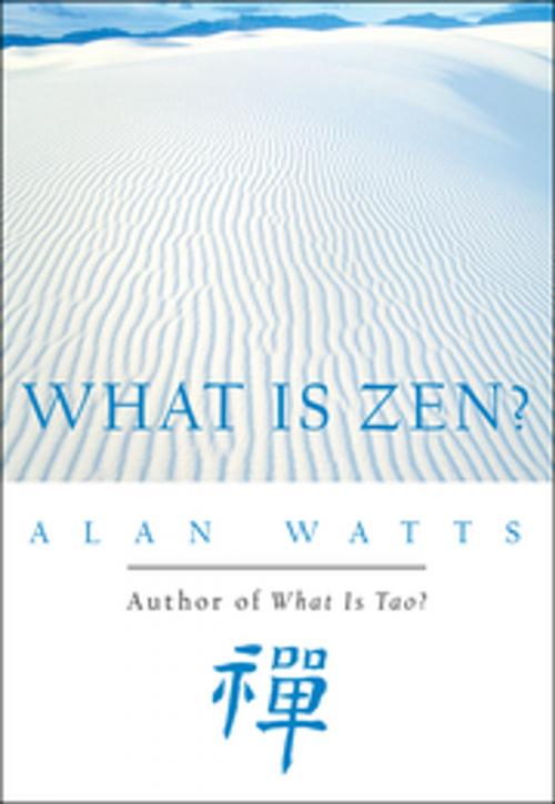 Cover of the book What Is Zen? by Alan Watts, New World Library
