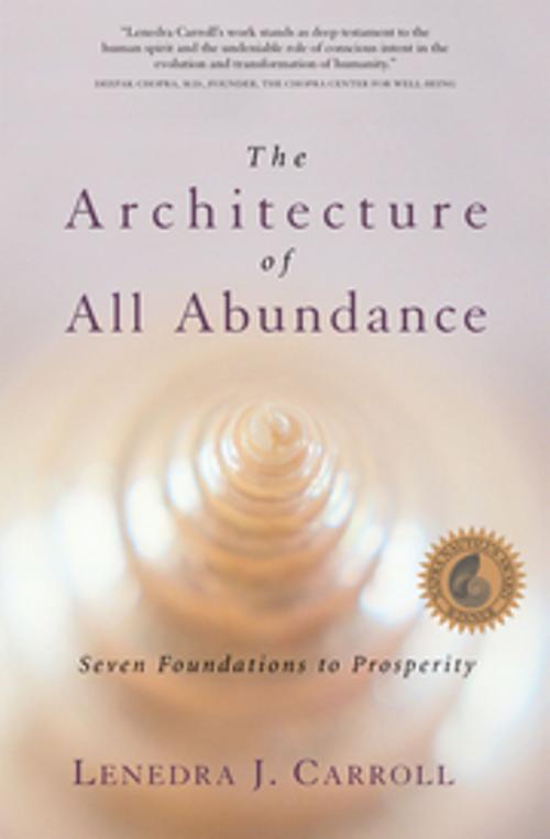 Cover of the book The Architecture of All Abundance by Lenedra J. Carroll, New World Library