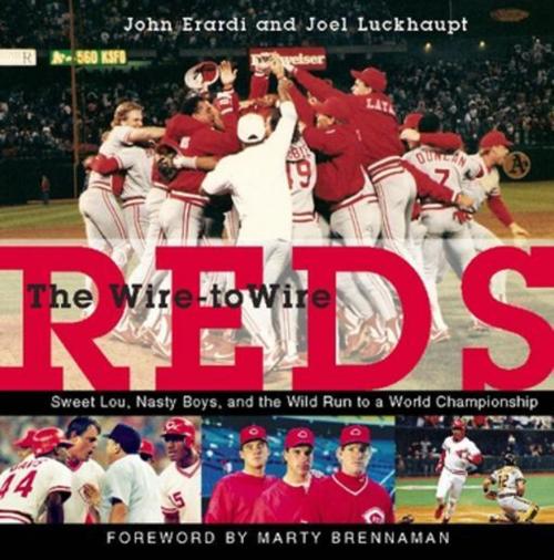 Cover of the book The Wire-to-Wire Reds by John Erardi, Joel Luckhaupt, Clerisy Press