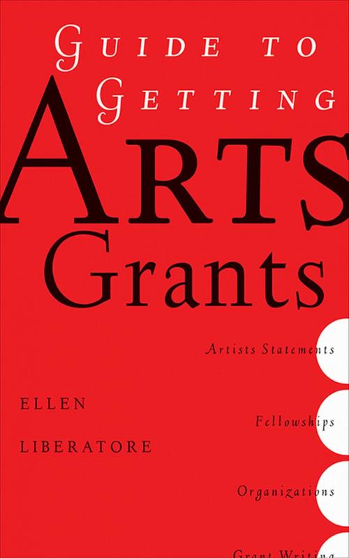 Cover of the book Guide to Getting Arts Grants by Ellen Liberatori, Allworth