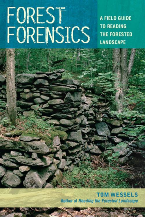 Cover of the book Forest Forensics: A Field Guide to Reading the Forested Landscape by Tom Wessels, Countryman Press