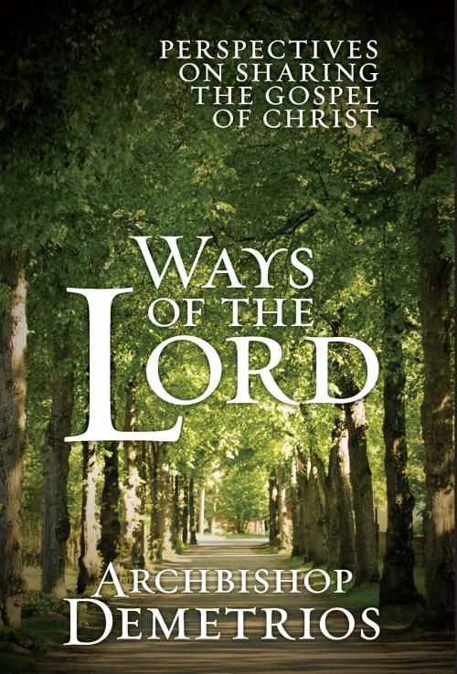 Cover of the book Ways of the Lord: Perspectives on Sharing the Gospel of Christ by Archbishop Demetrios of America, Greek Orthodox Archdiocese of America