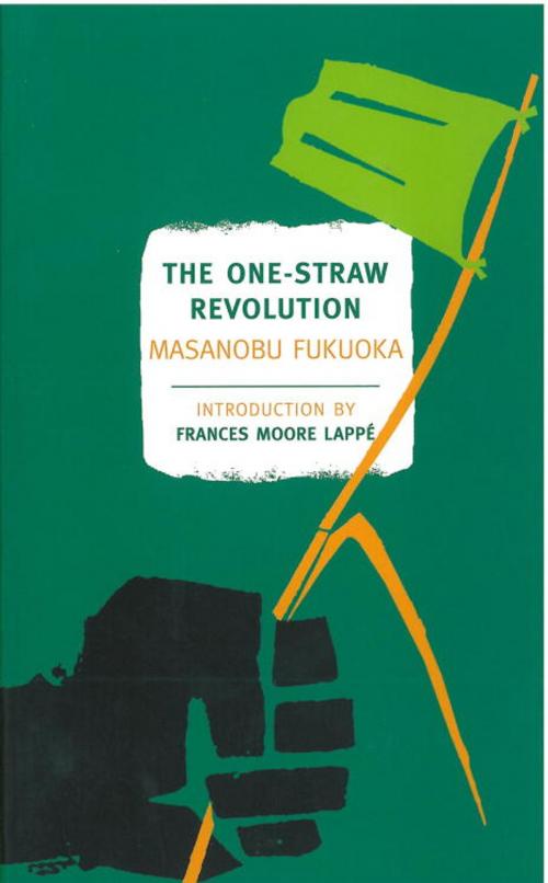 Cover of the book The One-Straw Revolution by Masanobu Fukuoka, Wendell Berry, Masanobu Fukuoka, New York Review Books