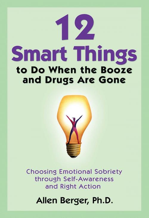 Cover of the book 12 Smart Things to Do When the Booze and Drugs Are Gone by Allen Berger, Ph. D., Hazelden Publishing