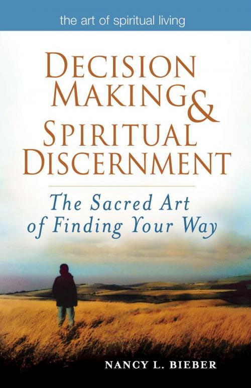 Cover of the book Decision Making & Spiritual Discernment: The Sacred Art of Finding Your Way by Nancy L. Bieber, SkyLight Paths Publishing