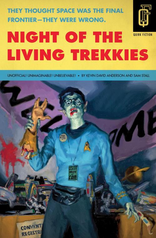 Cover of the book Night of the Living Trekkies by Kevin David Anderson, Sam Stall, Quirk Books