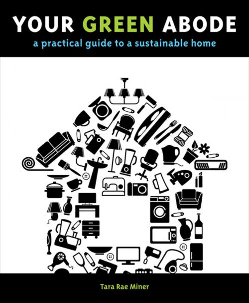 Cover of the book Your Green Abode by Tara Miner, Mountaineers Books