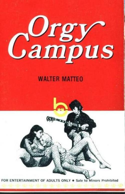 Cover of the book Orgy Campus by Matteo, Walter, Olympia Press