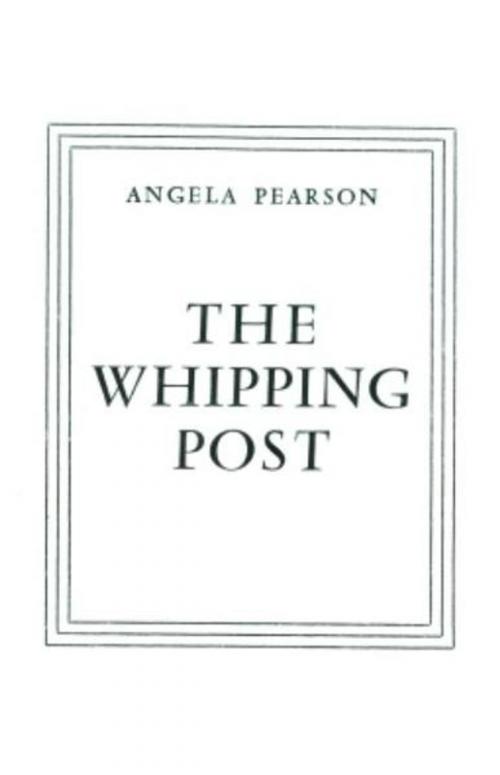 Cover of the book The Whipping Post by Pearson, Angela, Olympia Press