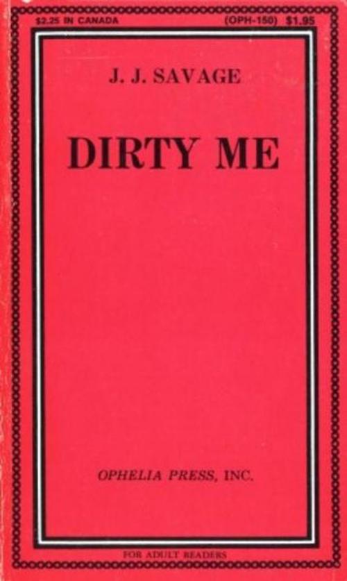 Cover of the book Dirty Me by Savage, JJ, Olympia Press