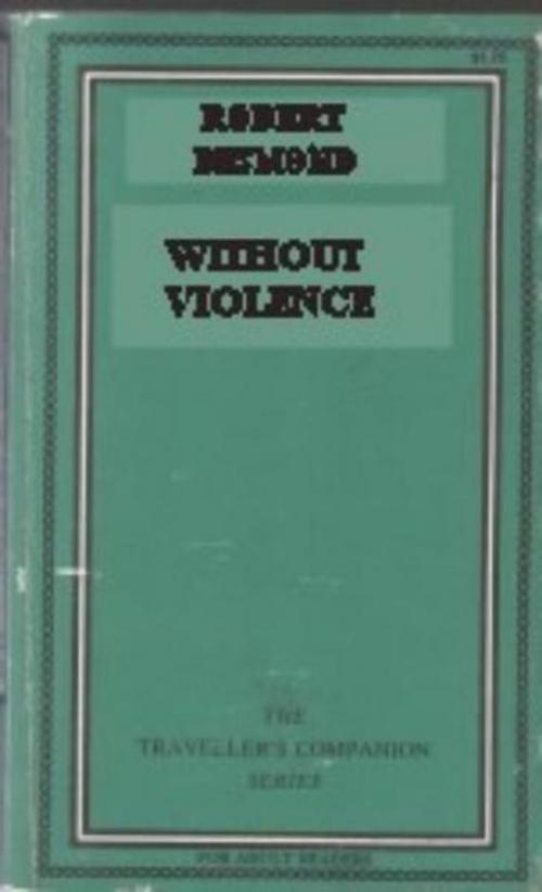 Cover of the book Without Violence by Desmond, Robert, Olympia Press