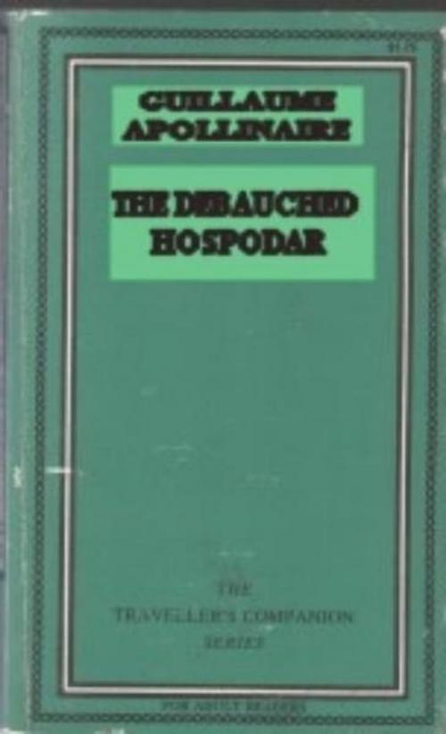 Cover of the book The Debauched Hospodar by Apollinaire, Guillaume, Olympia Press