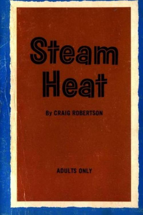 Cover of the book Steam Heat by Robertson, Craig, Olympia Press