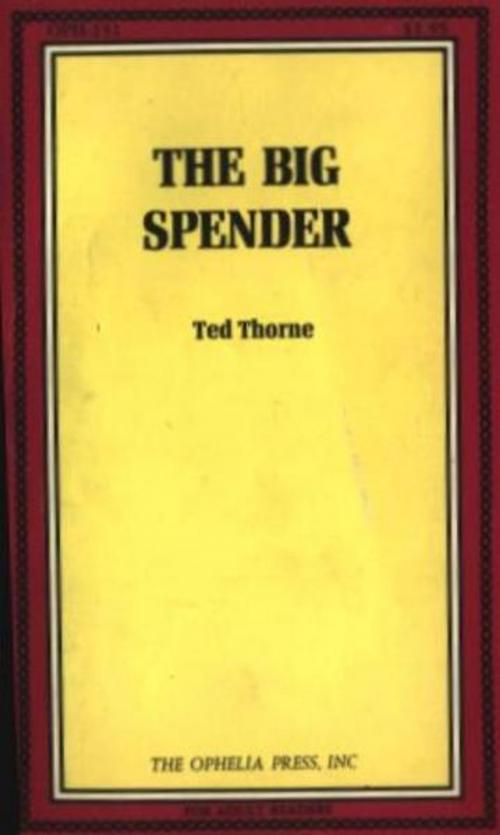 Cover of the book The Big Spender by Thorne, Ted, Olympia Press