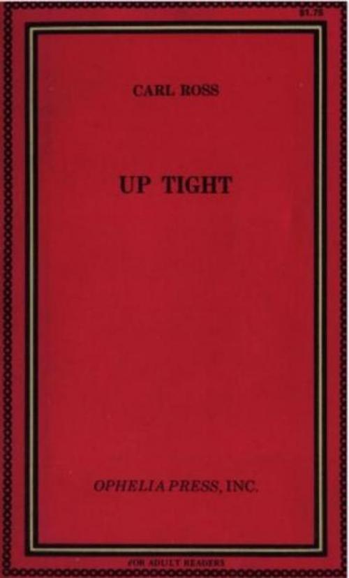 Cover of the book Up Tight by Ross, Carl, Olympia Press
