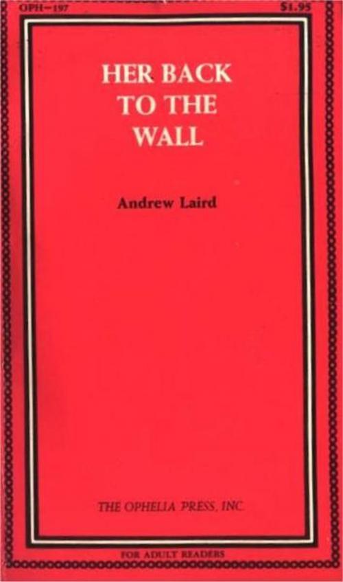 Cover of the book Her Back To The Wall by Laird, Andrew, Olympia Press