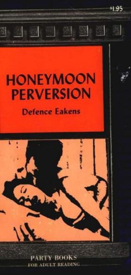Cover of the book Honeymoon Perversion by Eakens, Defence, Olympia Press