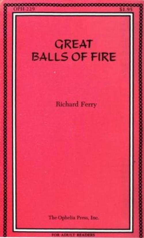 Cover of the book Great Balls Of Fire by Ferry, Richard, Olympia Press