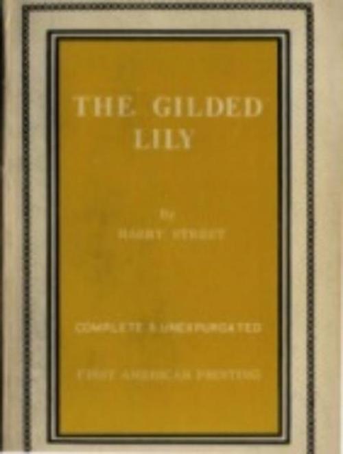 Cover of the book The Gilded Lily by Street, Harry, Olympia Press