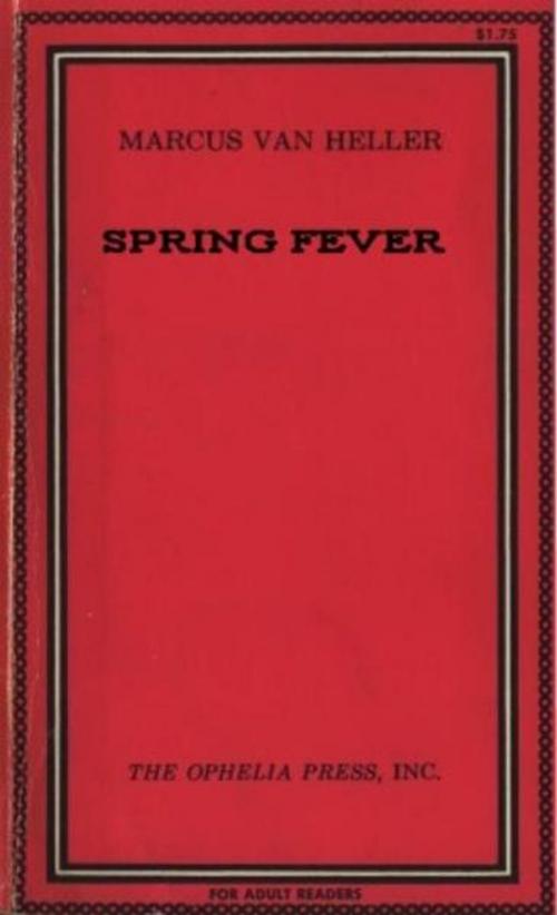 Cover of the book Spring Fever by van Heller, Marcus, Olympia Press