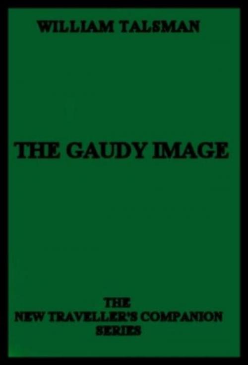 Cover of the book The Gaudy Image by Talsman, William, Olympia Press