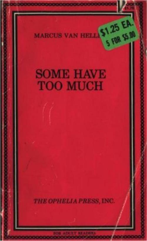 Cover of the book Some Have Too Much by van Heller, Marcus, Olympia Press