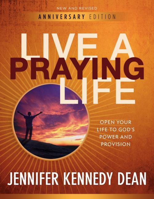 Cover of the book Live a Praying Life® Workbook (10th Anniversary Edition) by Jennifer Kennedy Dean, New Hope Publishers