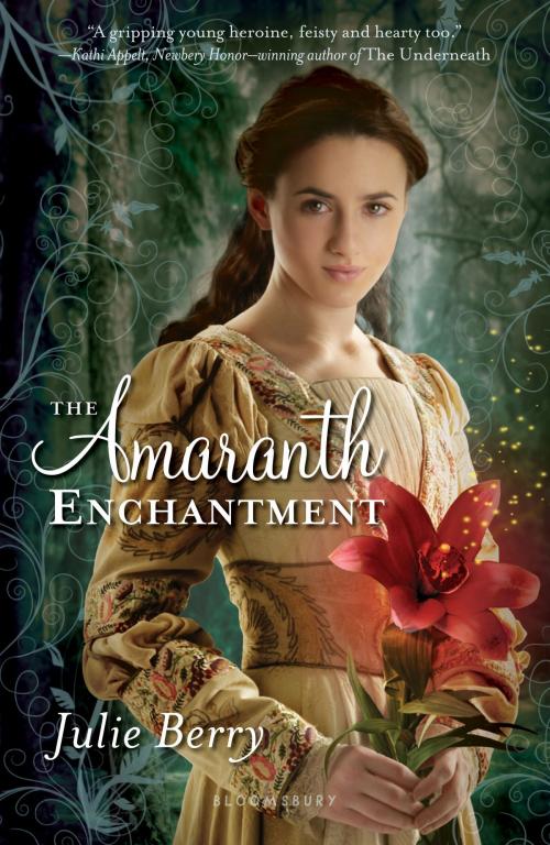 Cover of the book The Amaranth Enchantment by Julie Berry, Bloomsbury Publishing
