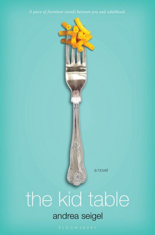Cover of the book The Kid Table by Andrea Seigel, Bloomsbury Publishing