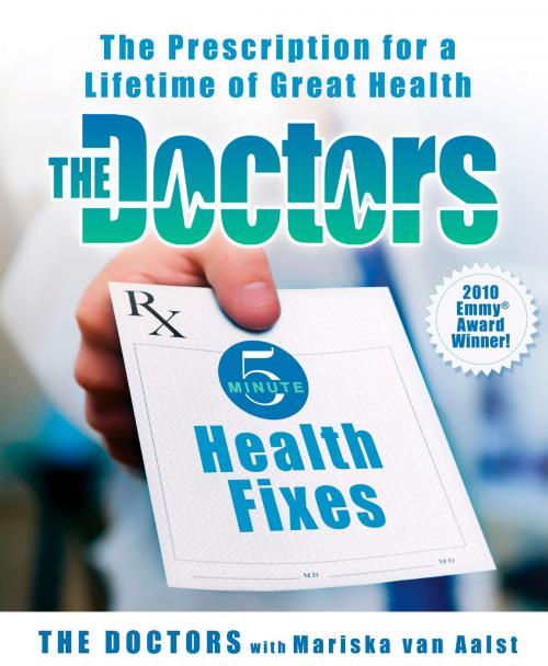 Cover of the book The Doctors 5-Minute Health Fixes by The Doctors, Mariska van Aalst, Potter/Ten Speed/Harmony/Rodale