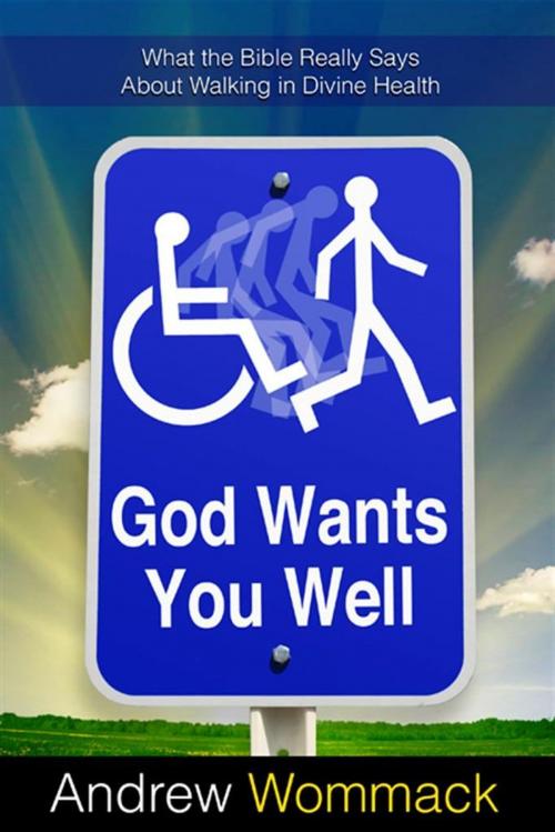 Cover of the book God Wants You Well by Andrew Wommack Ministries, Harrison House