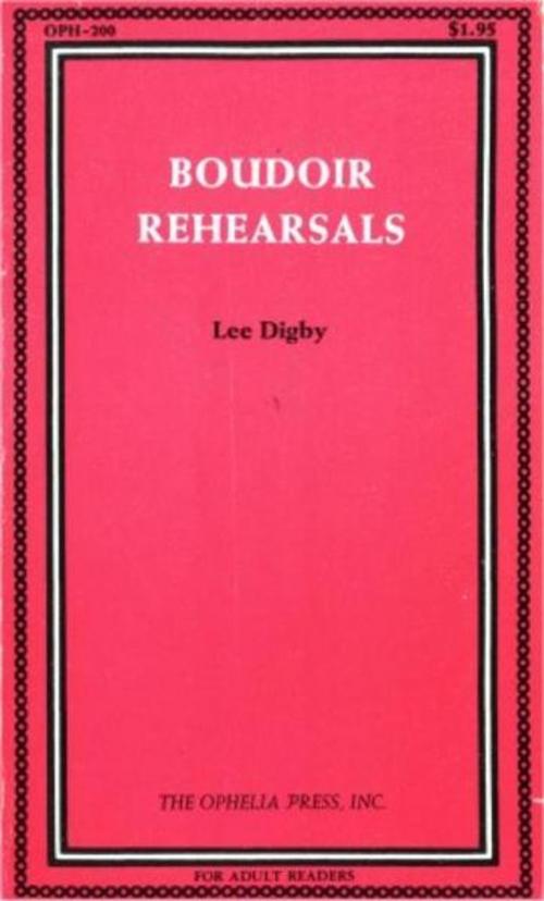 Cover of the book Boudoir Rehearsals by Digby, Lee, Olympia Press