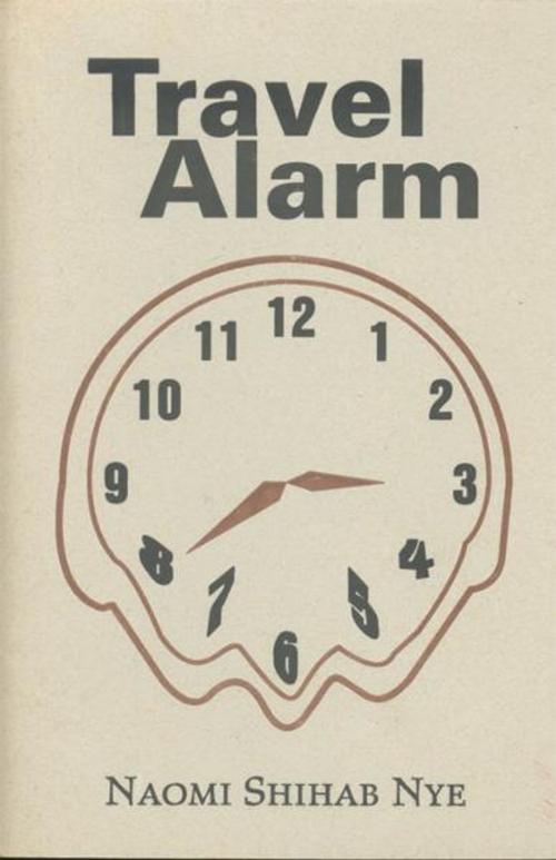 Cover of the book Travel Alarm by Naomi Shihab Nye, Wings Press