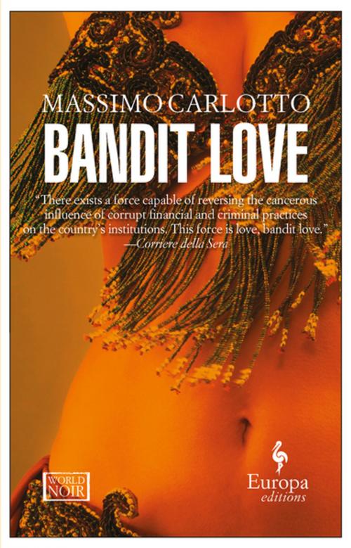 Cover of the book Bandit Love by Massimo Carlotto, Europa Editions