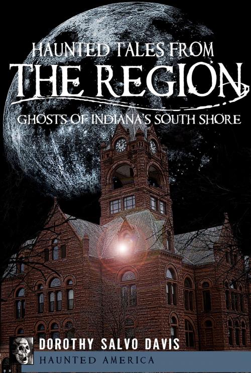 Cover of the book Haunted Tales from The Region by Dorothy Salvo Davis, Arcadia Publishing Inc.