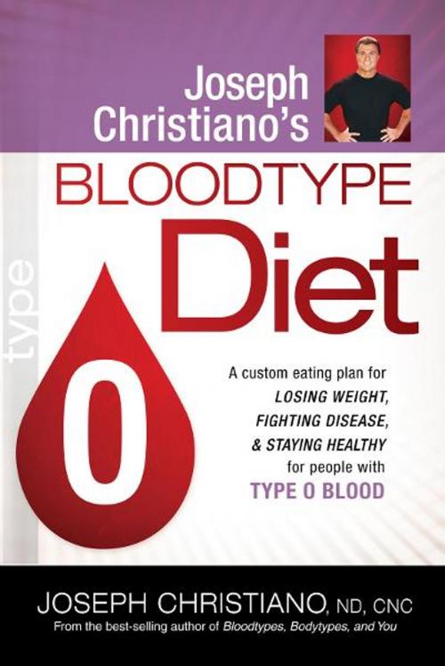 Cover of the book Joseph Christiano's Bloodtype Diet O by Joseph Christiano, Charisma House