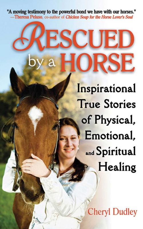 Cover of the book Rescued by a Horse by Cheryl Reed-Dudley, Skyhorse