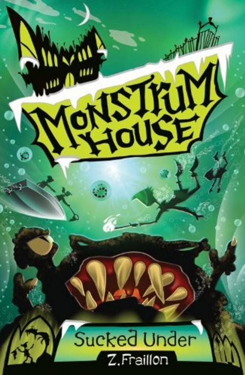 Cover of the book Monstrum House: Sucked Under by Z. Fraillon, Hardie Grant Egmont
