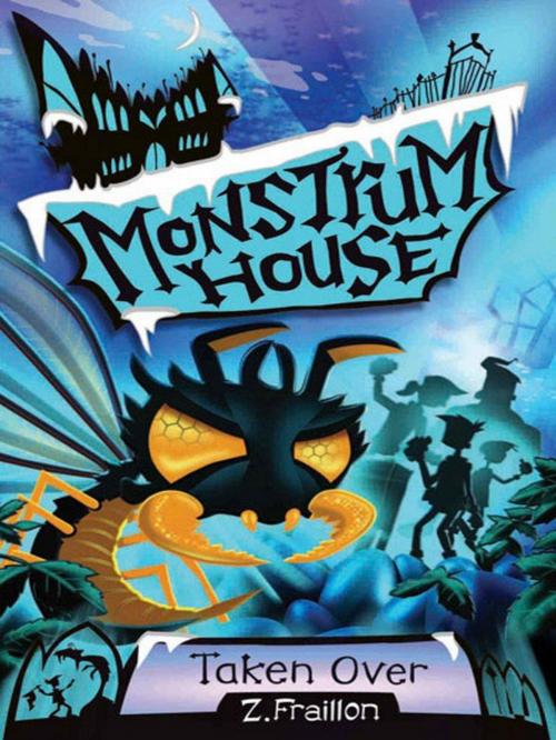 Cover of the book Monstrum House: Taken Over by Z. Fraillon, Hardie Grant Egmont