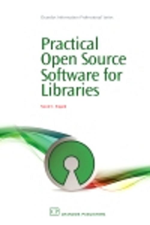 Cover of the book Practical Open Source Software for Libraries by Nicole Engard, Elsevier Science
