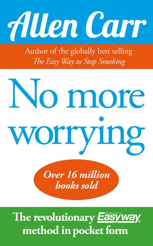Cover of the book No More Worrying by Allen Carr, Arcturus Publishing